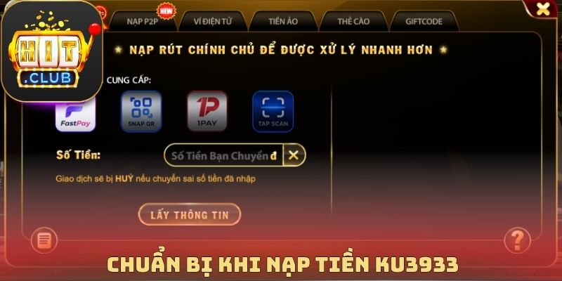 Chuẩn bị khi nạp tiền Ku3933