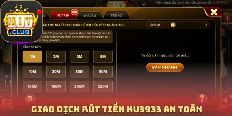 Giao dịch rút tiền Ku3933 an toàn